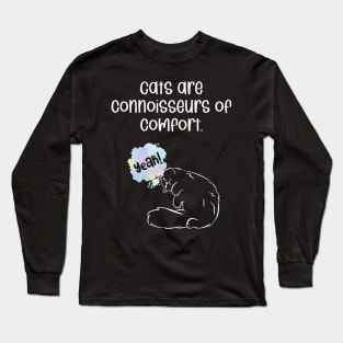 Cats are connoisseurs of comfort. Long Sleeve T-Shirt